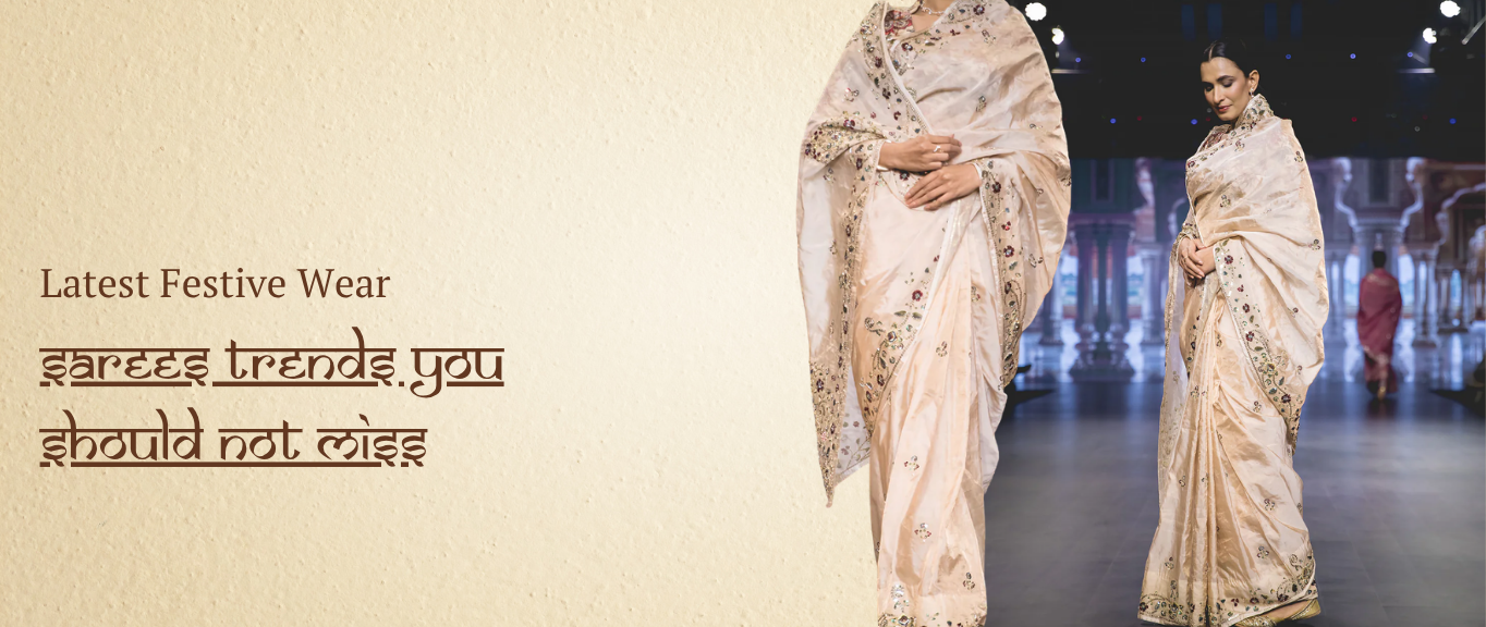 Latest Festive Wear Sarees Trends You Should Not Miss